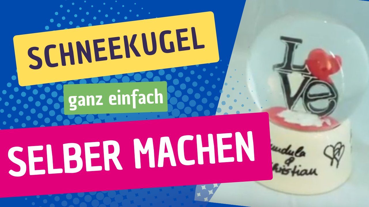 Neues Video Schneekugel selbermachen Schneekugelhaus